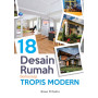 18 Desain Rumah Berkonsep Tropis Modern