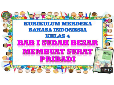 Kurikulum Merdeka : BAHASA INDONESIA KELAS 4 BAB 1 SUDAH BESAR "MEMBUAT SURAT PRIBADI"