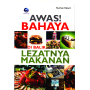 Awas! Bahaya Dibalik Lezatnya Makanan