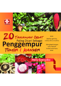 20 Tanaman Obat Paling Dicari Sebagai Penggempur Tumor Dan Kanker