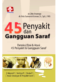 45 Penyakit Dan Gangguan Saraf, Deteksi Dini Dan Atasi 45 Penyakit Dan Gangguan Saraf