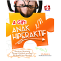 A Gift Anak Hiperaktif, Memahami, Mendeteksi, Therapy Dan Pola Asuh Yang Tepat