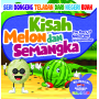 SERI DONGENG TELADAN DARI NEGERI BUAH - KISAH MELON DAN SEMANGKA