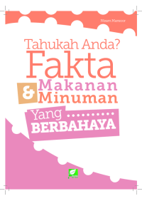 Tahukah Anda Fakta Makanan & Minuman yang Berbahaya