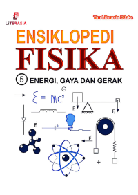 ENSIKLOPEDI FISIKA 5 ENERGI, GAYA, DAN GERAK