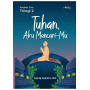 Antologi Puisi Trilogi 2 : Tuhan, Aku Mencari-Mu 