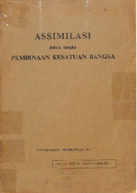 Asimilasi DALAM RANGKA PEMBINAAN KESATUAN BANGSA