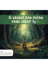 Si Kelinci dan Hutan yang Gelap 