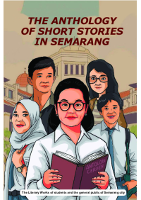 The Anthology of Short Stories In My HomeTown The Literary Works of Students and The General Public of Semarang City