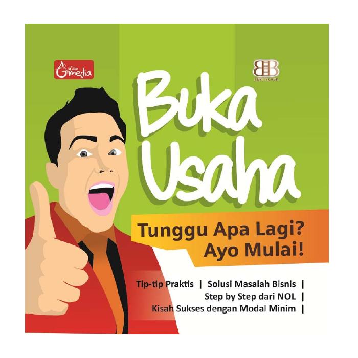 Buka Usaha, Tunggu Apa Lagi Ayo Mulai!
