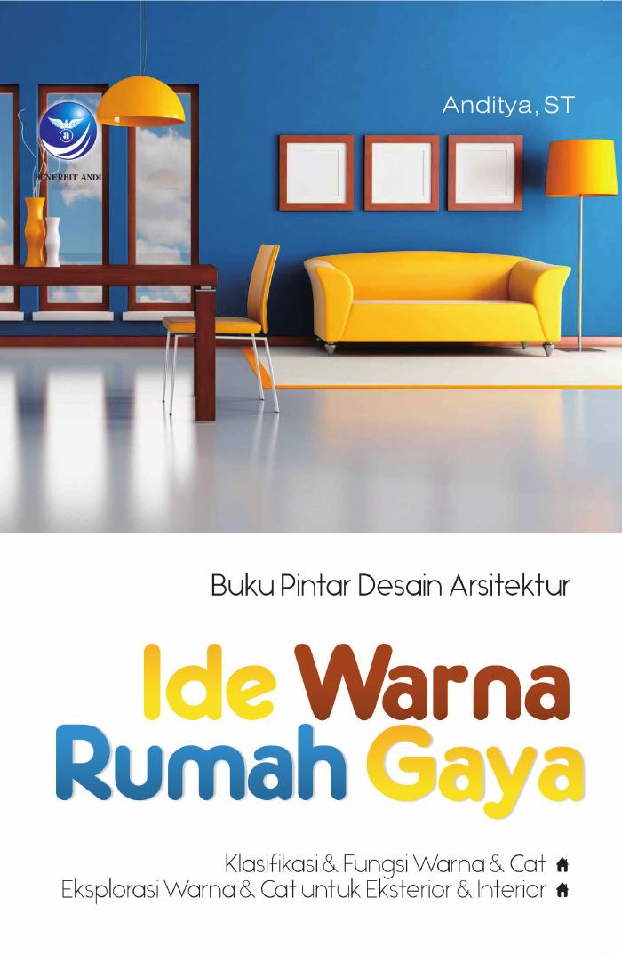 Buku Pintar Desain Arsitektur Ide Warna Rumah Gaya