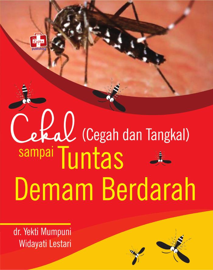 Cekal (Cegah Dan Tangkal) Sampai Tuntas Demam Berdarah