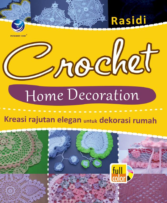 Crochet Home Decoration, Kreasi Rajutan Elegan Untuk Dekorasi Rumah