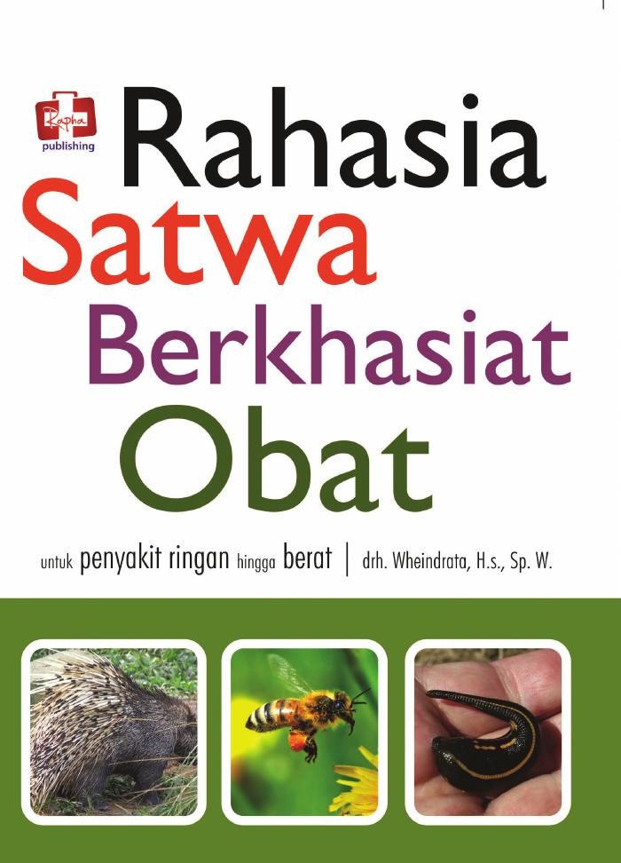 Rahasia Satwa Berkhasiat Obat, untuk Penyakit Ringan Hingga Berat