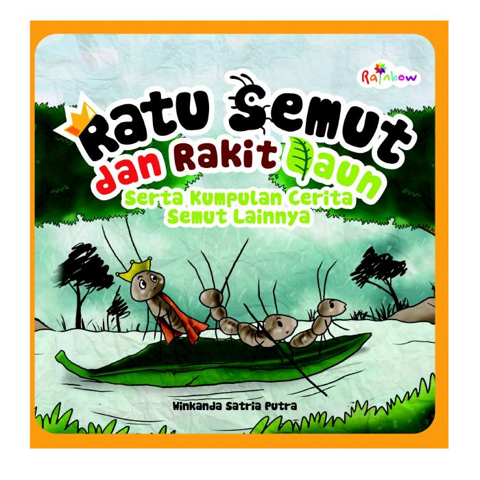 Ratu Semut Dan Rakit Daun, Serta Kumpulan Cerita Semut Lainnya