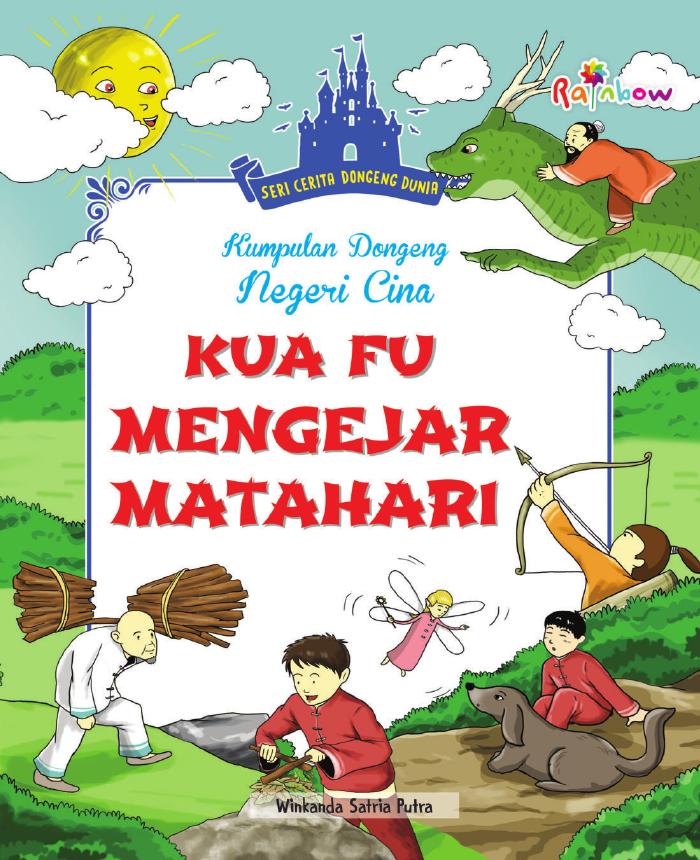 Seri Cerita Dongeng Dunia Kumpulan Dongeng Negeri Cina, Kua Fu Mengejar Matahari