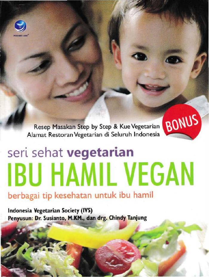 Seri Sehat Vegetarian Ibu Hamil Vegan, Berbagai Tip Kesehatan Untuk Ibu Hamil