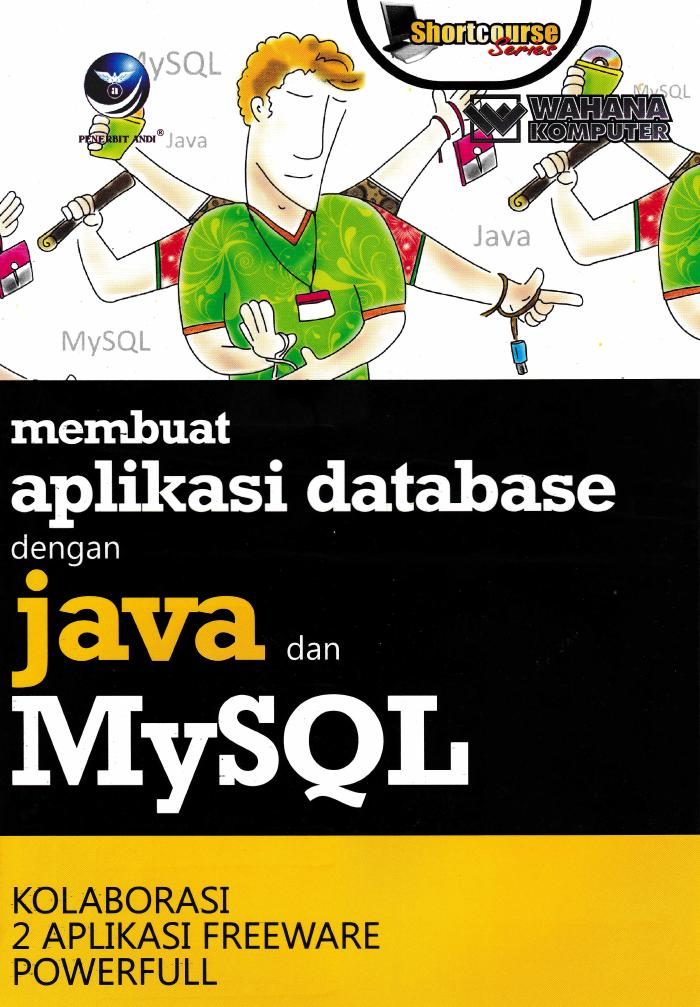 Shortcourse Series Membuat Aplikasi Database Dengan Java Dan Mysql