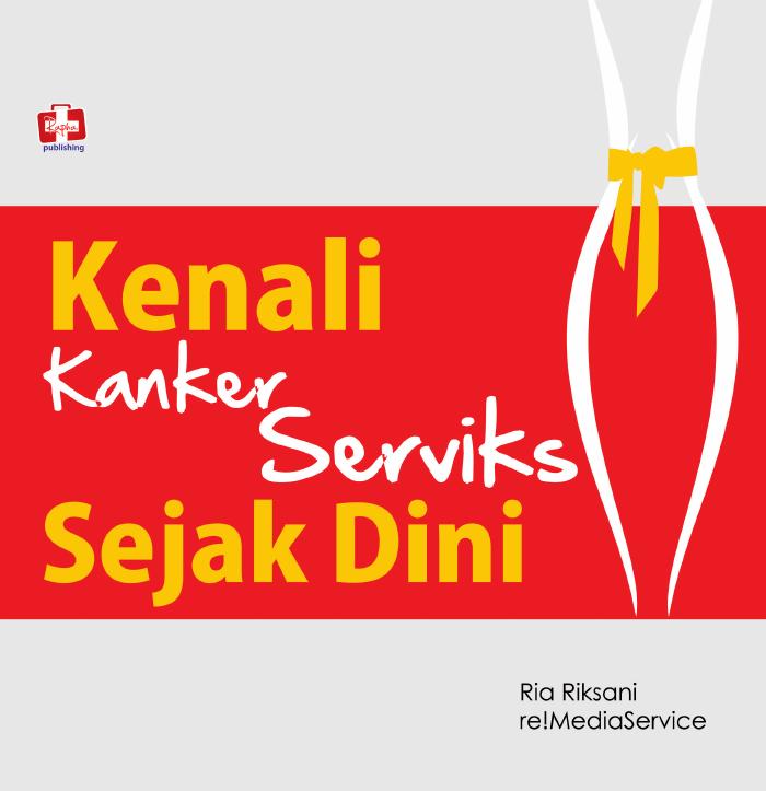 Kenali Kanker Serviks Sejak Dini