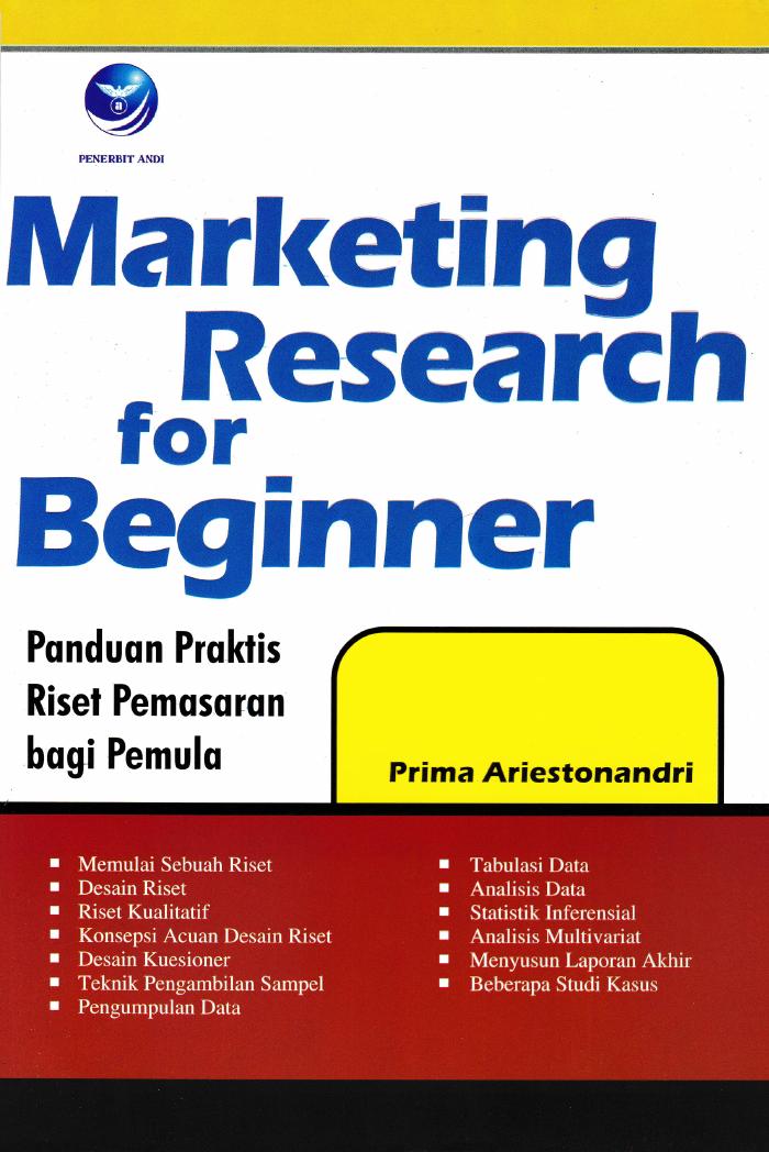Marketing Research For Beginner, Panduan Praktis Riset Pemasaran Bagi Pemula