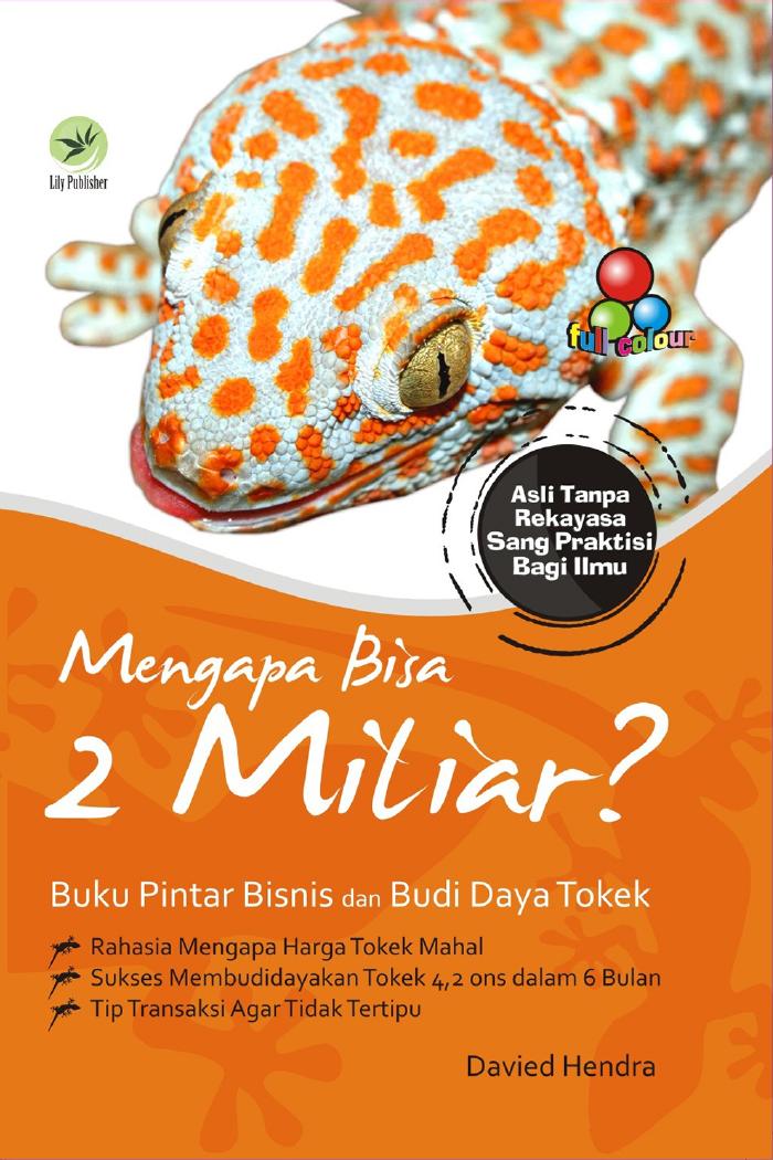 Mengapa Bisa 2 Milyar Buku Pintar Bisnis Dan Budi Daya Tokek