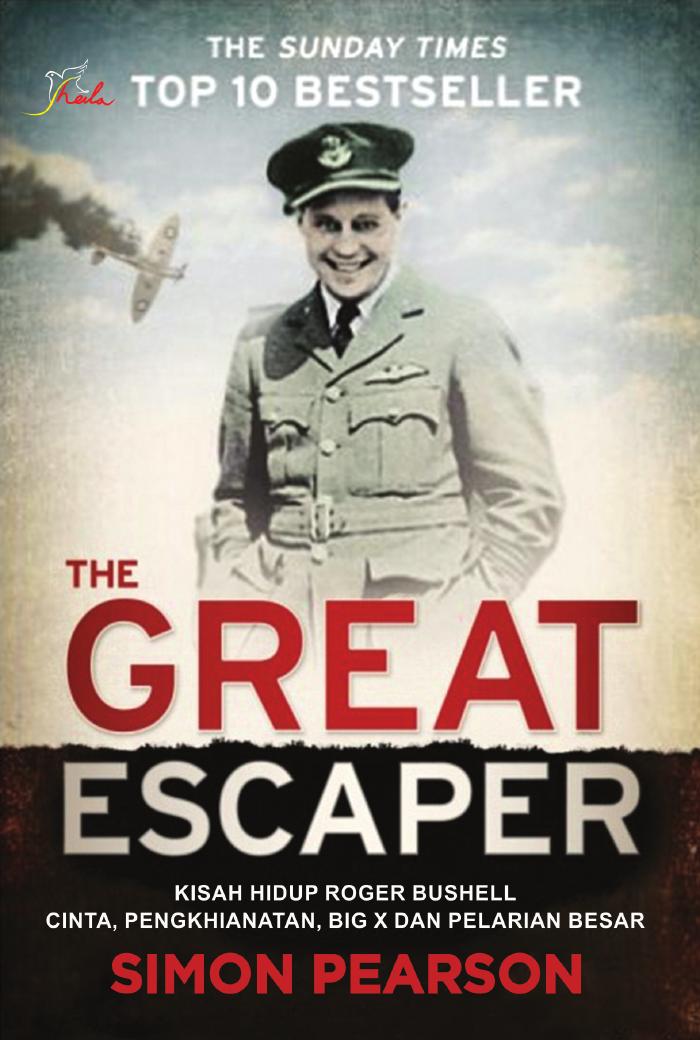 The Great Escaper, Kisah Hidup Roger Bushell Cinta, Pengkhianatan, Big X Dan Pelarian Besar
