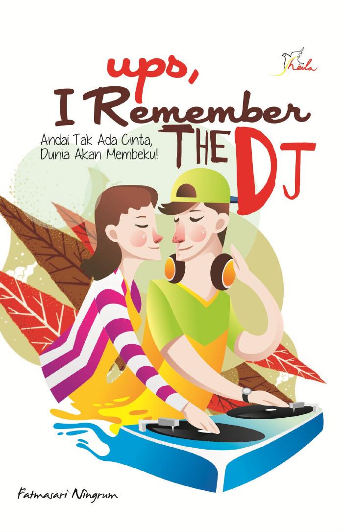 Ups, I Remember The DJ, Andai Tak Ada Cinta, Dunia akan Membeku