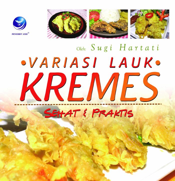 Variasi Lauk Kremes, Sehat dan Praktis