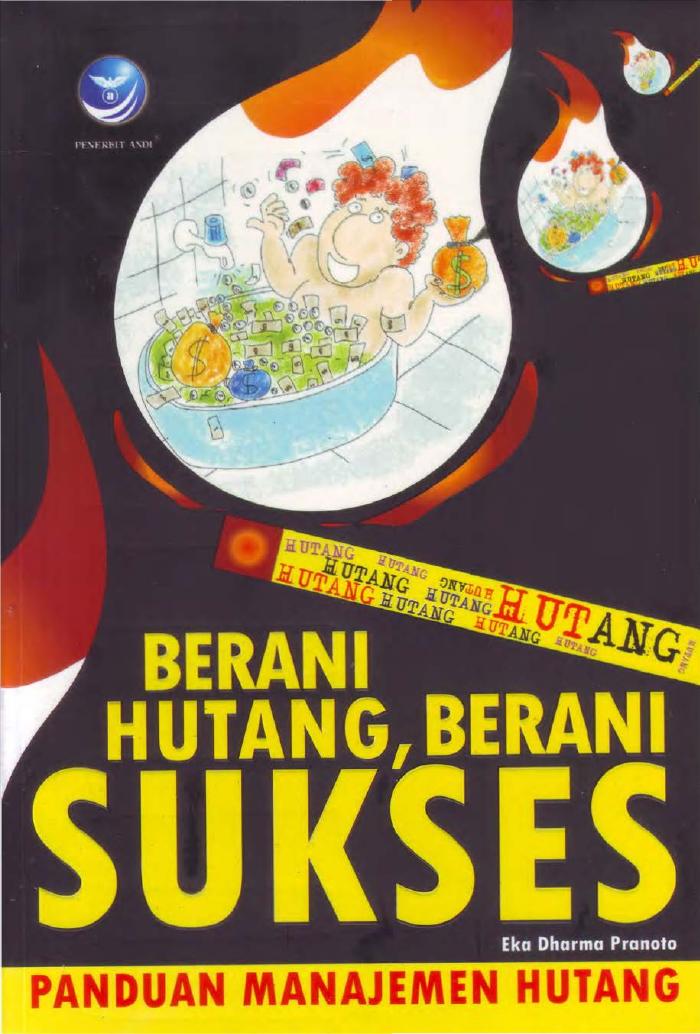 Panduan Manajemen Hutang Berani Hutang,Berani Sukses