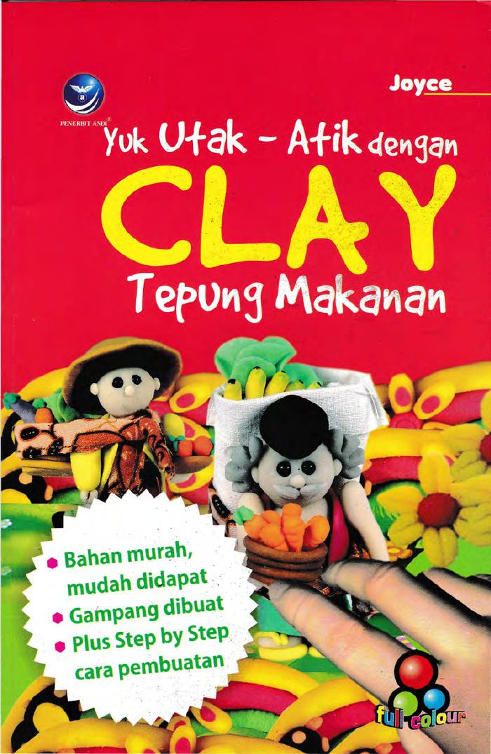 Yuk Utak-Atik Dengan Clay Tepung Makanan