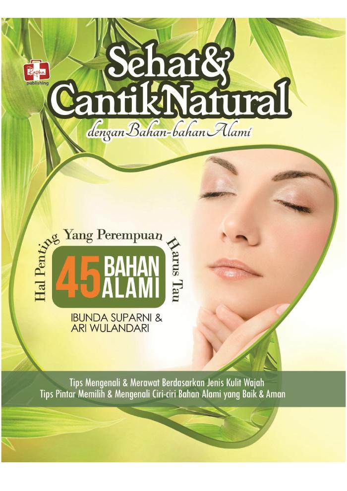 Sehat Dan Cantik Natural Dengan Bahan–bahan Alami