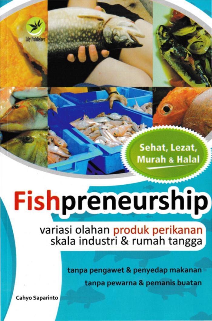 Fishpreneurship, Variasi Olahan Produk Perikanan Skala Industri Dan Rumah Tangga