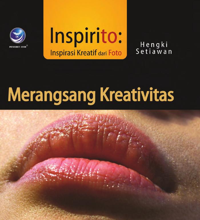 Inspirito Inspirasi Kreatif Dari Foto, Cara Indah Merangsang Kreativitas