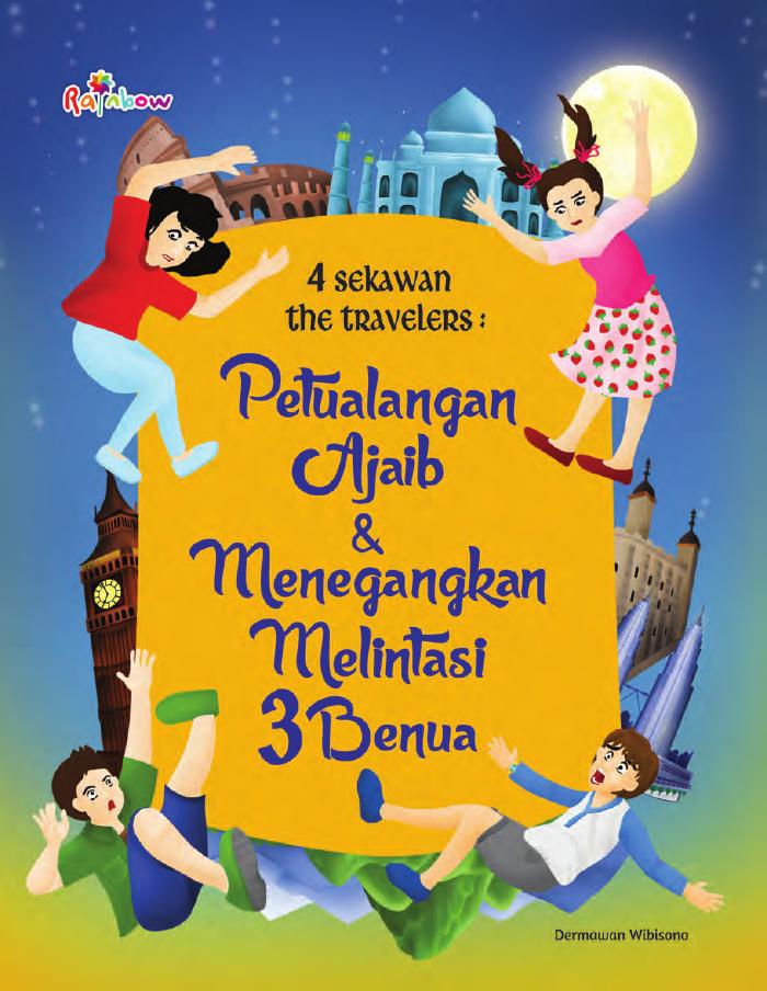 4 Sekawan The Travelers Petualangan Ajaib dan Menegangkan Melintasi 3 Benua