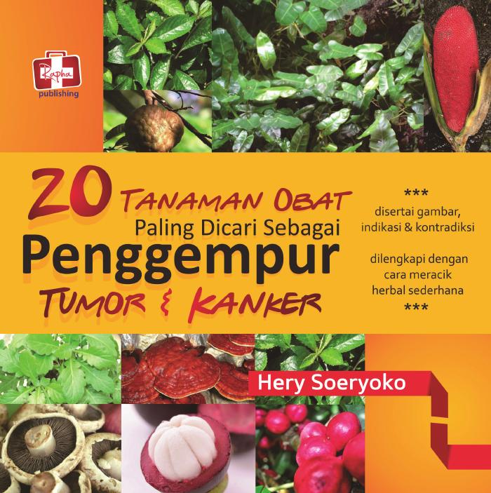 20 Tanaman Obat Paling Dicari Sebagai Penggempur Tumor Dan Kanker