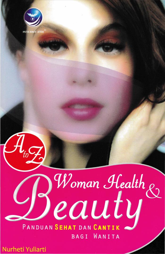 A To Z Women Health Dan Beauty, Panduan Sehat Dan Cantik Bagi Wanita