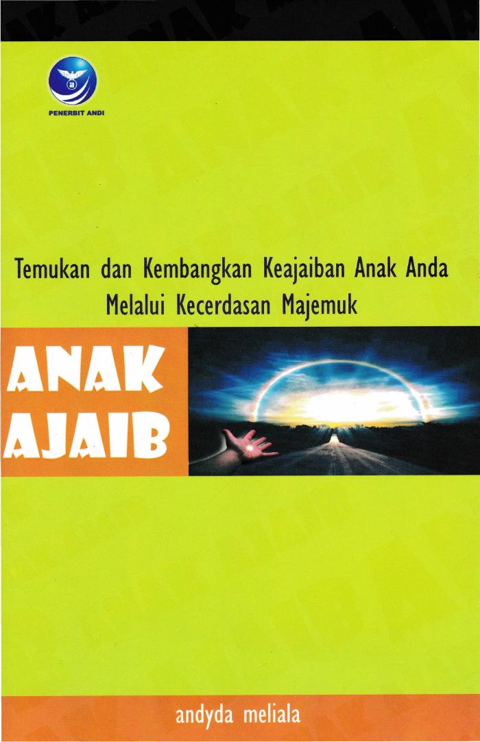 Anak Ajaib Temukan Dan Kembangkan Keajaiban Anak Anda Melalui Kecerdasan Majemuk