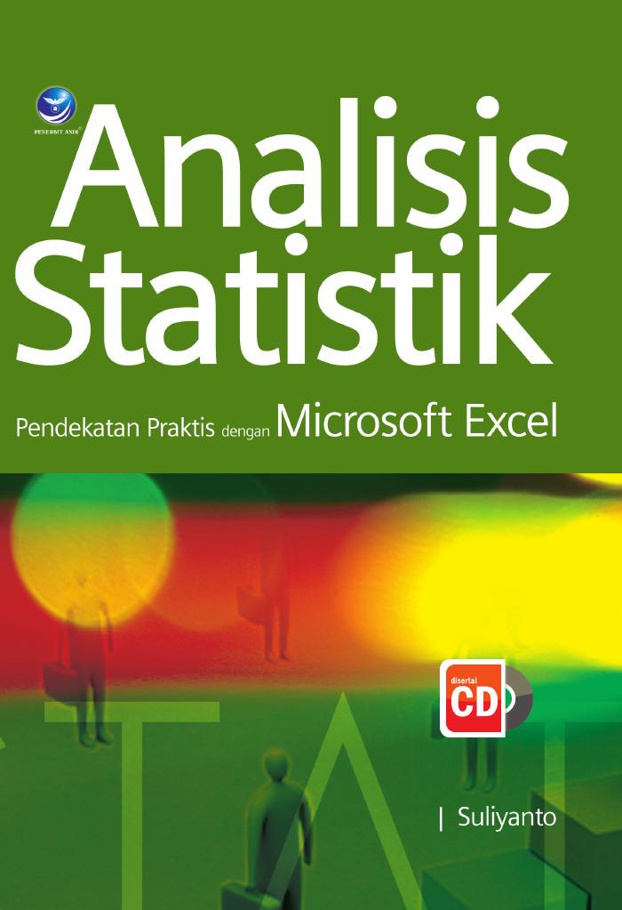 Analisis Statistik, Pendekatan Praktis Dengan Microsoft Excel