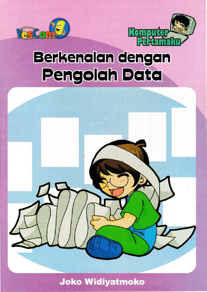 Komputer Pertamaku Berkenalan Dengan Pengolah Data