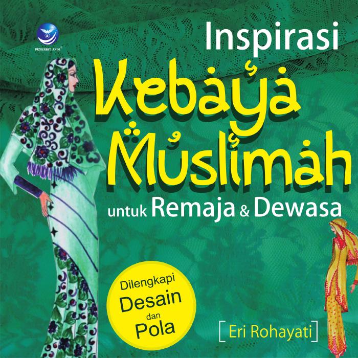 Inspirasi Kebaya Muslimah – untuk Remaja &amp; Dewasa