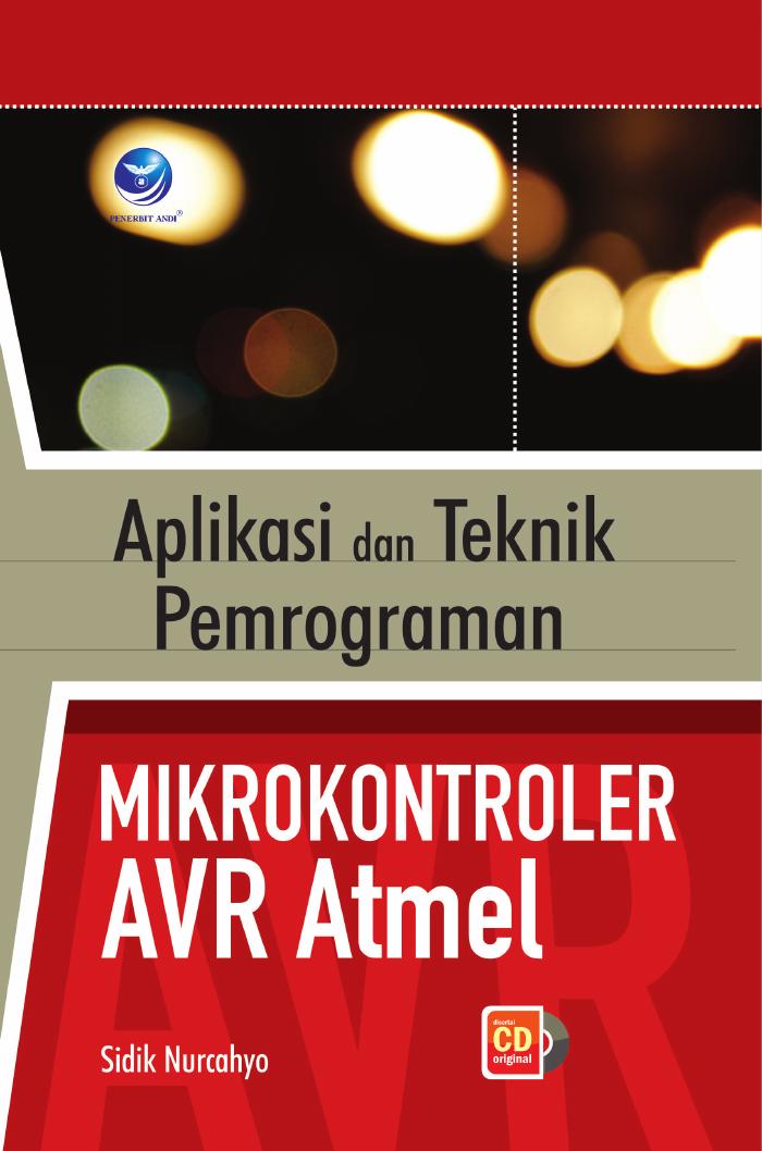 Aplikasi Dan Teknik Pemrograman Mikrokontroler AVR Atmel