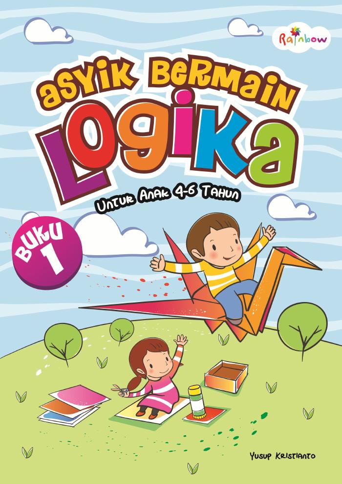 Asyik Bermain Logika untuk Anak 4-6 Tahun (Buku 1)