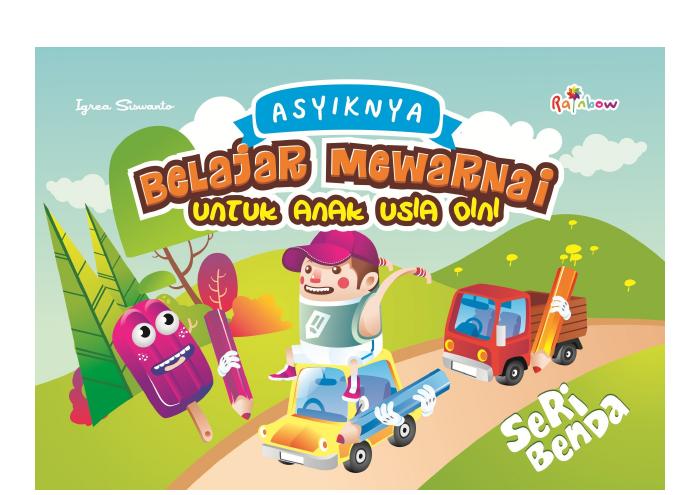 Asyiknya Belajar Mewarnai Untuk Anak Usia Dini : Seri Benda
