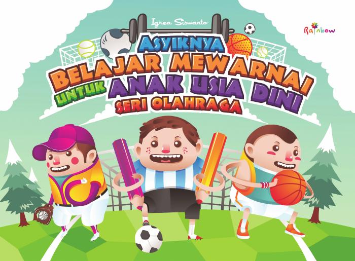 Asyiknya Belajar Mewarnai Untuk Anak Usia Dini : Seri Olahraga