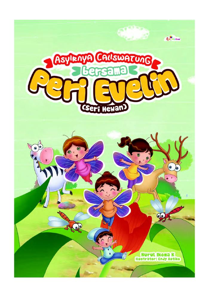 Asyiknya Caliswatung bersama Peri Evelin (Seri Hewan)