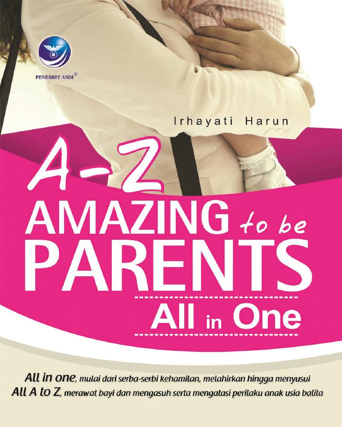 A-Z Amazing to be Parents All in One