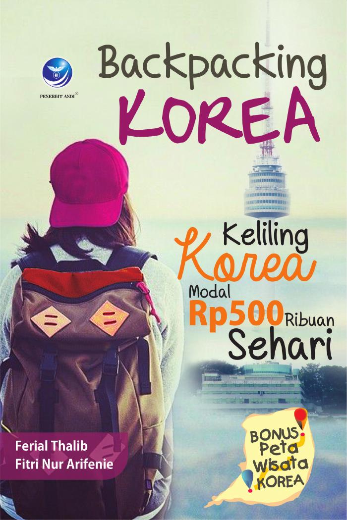 Backpacking Korea, Keliling Korea Modal Rp 500 Ribuan Sehari