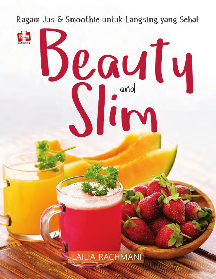 Beauty And Slim, Ragam Jus Dan Smoothie Untuk Langsing Yang Sehat