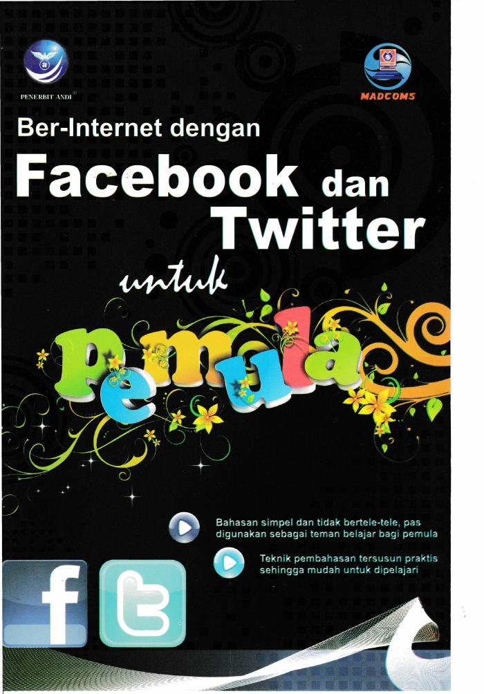 Ber-Internet Dengan Facebook Dan Twitter Untuk Pemula