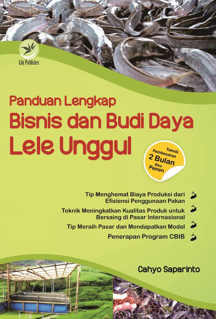 Panduan Lengkap Bisnis Dan Budi Daya Lele Unggul